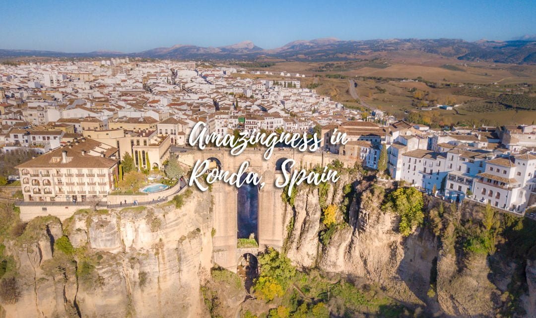 Spending a day in Ronda, Spain
