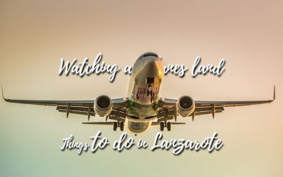 Watching airplanes land – Things to do in Lanzarote